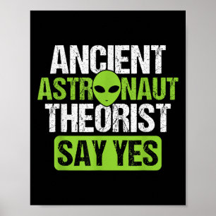 Ancient Astronaut Theorists Say Yes Aliens Conspir Poster
