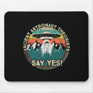 Ancient Astronaut Theorists Say Yes - Aliens Tank Mouse Pad