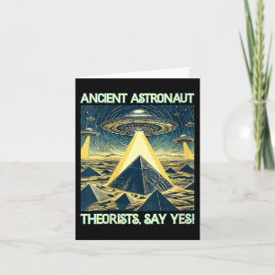 Ancient Astronaut Theorists, Say Yes - Aliens V-ne Card