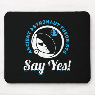 Ancient Astronaut Theorists Say Yes - Ancient Alie Mouse Pad