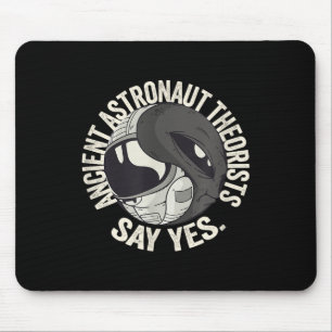 Ancient Astronaut Theorists Say Yes Astronaut V Al Mouse Pad