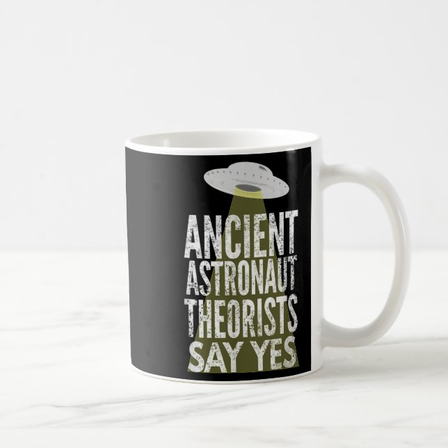 Ancient Astronaut Theorists Say Yes  Coffee Mug (Right)