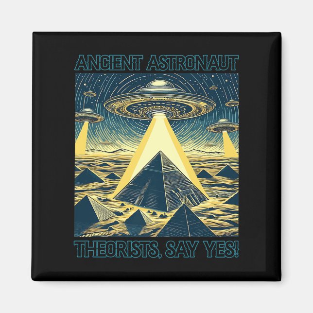 Ancient Astronaut Theorists, Say Yes. Flying Sauce Magnet (Front)