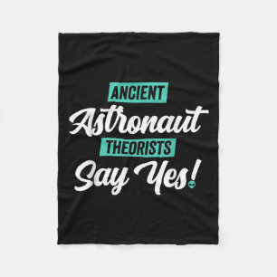 Ancient Astronaut Theorists Say Yes - Funny Alien Fleece Blanket