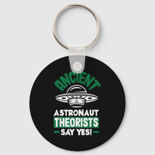 Ancient Astronaut Theorists Say Yes Funny Alien Key Ring