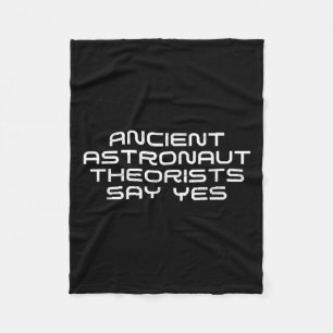 Ancient Astronaut Theorists Say Yes Funny Alien Lo Fleece Blanket