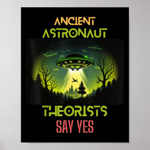 Ancient Astronaut Theorists Say Yes - Funny Aliens Poster