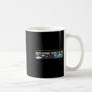 Ancient Astronaut Theorists Say Yes!, Funny Space Coffee Mug
