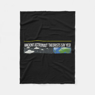 Ancient Astronaut Theorists Say Yes!, Funny Space  Fleece Blanket