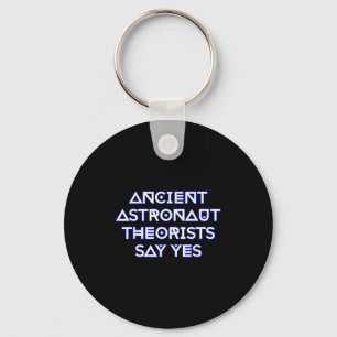 Ancient Astronaut Theorists Say Yes Key Ring