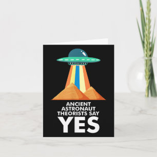 Ancient Astronaut Theorists Say Yes Quote Ufo Alie Card