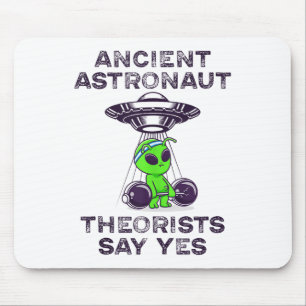 Ancient Astronaut Theorists Say Yes Spaceship Alie Mouse Pad