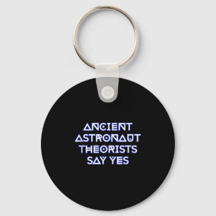 Ancient Astronaut Theorists Say Yes Tank Top_2 Key Ring