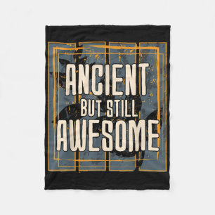 Ancient But Still Awesome Funny Retirement Humour Fleece Blanket