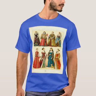 Ancient European fashion and lifestyle 15th 16th c T-Shirt