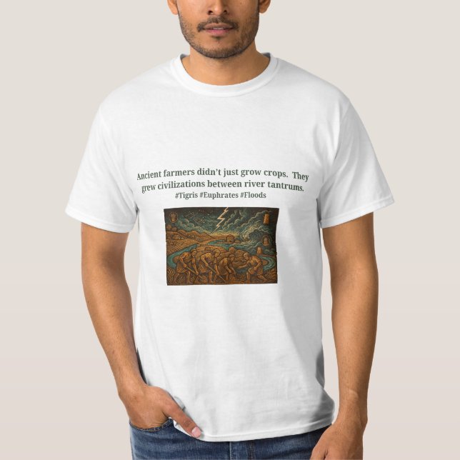 Ancient farmers...river tantrums T-Shirt (Front)