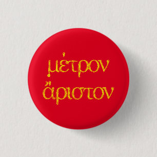 Ancient Greek Quotes: Kleovoulos "Moderation..." 3 Cm Round Badge