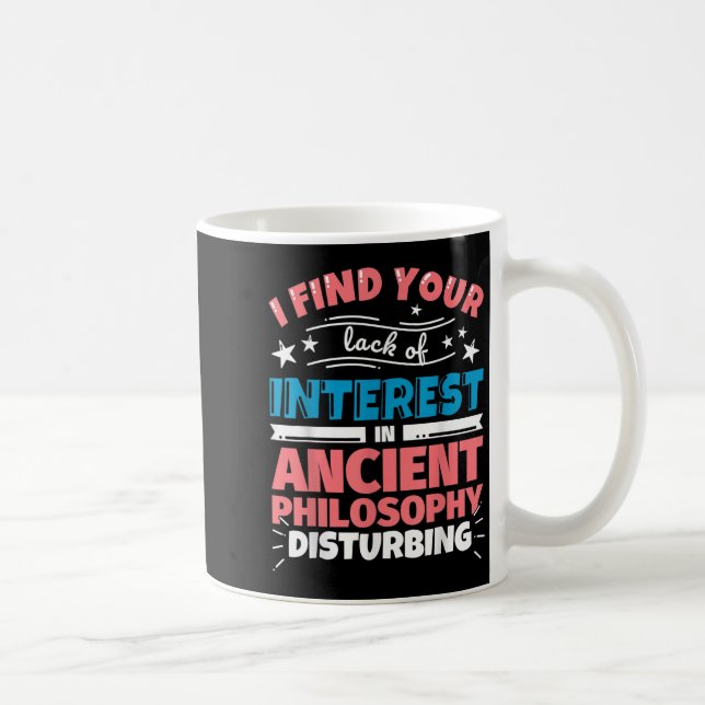 Ancient Philosophy Funny Saying Gift  Coffee Mug (Right)
