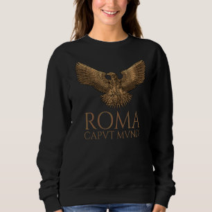 Ancient Roman Steapunk Eagle Roma Caput Mundi Sp Sweatshirt