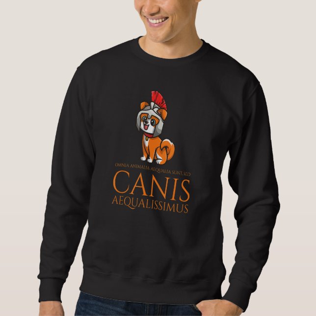 Ancient Rome Latin Phrase SPQR  The Dog Is The Mos Sweatshirt (Front)