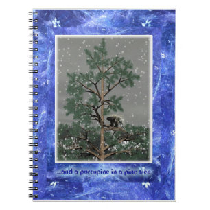 And A Porcupine In A Pine Tree Notebook