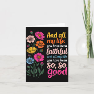 And All My Life You Have Been Faithful And All My Card