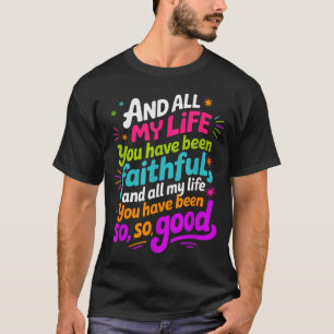 And All My Life You Have Been Faithful Retro Quote T-Shirt