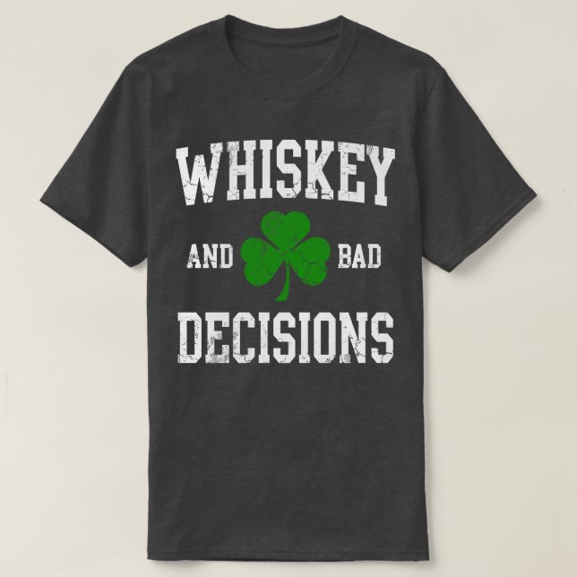 And Bad Decisions St Patricks Day T-Shirt (Design Front)