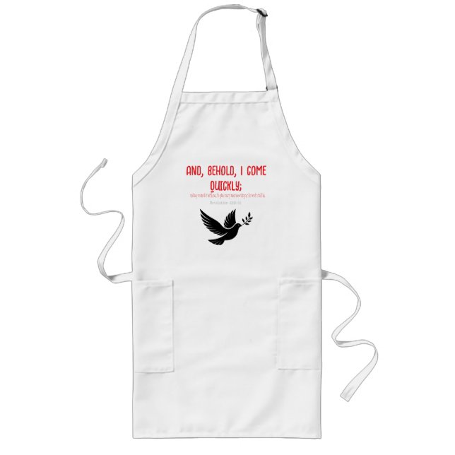 And Behold I come quickly Revelation 22:12-14 Long Apron (Front)
