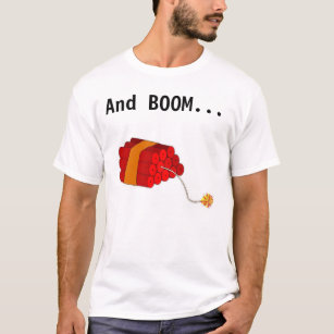 And boom goes the Dynamite T-Shirt