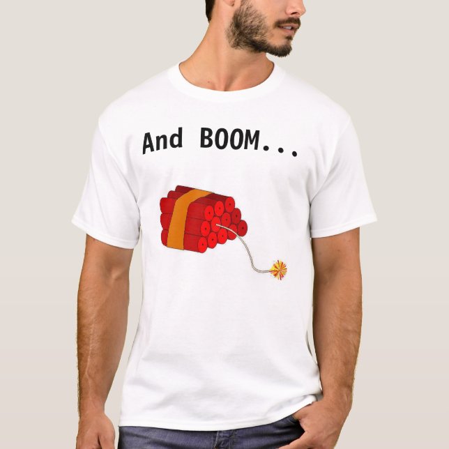 And boom goes the Dynamite T-Shirt (Front)