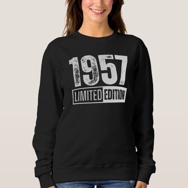 And Born In 1957 Sweatshirt (Front)