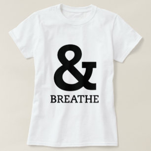 And Breathe/Yoga T-Shirt