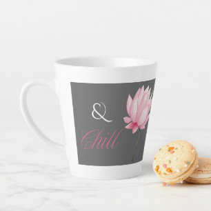 And Chill, Lotus Flower, Relaxation Gift for Her Latte Mug