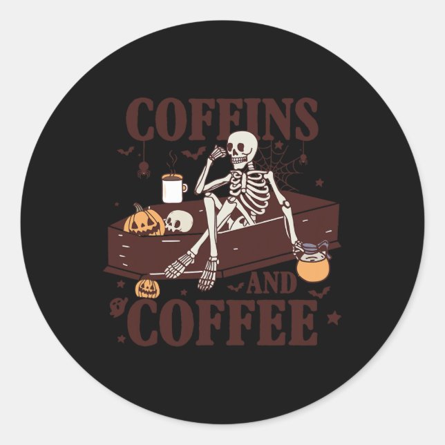 And Coffee Funny Skeleton Halloween  Classic Round Sticker (Front)