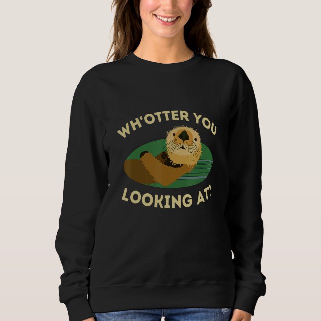 and Cute Otter Pun Sweatshirt (Front)