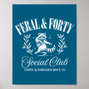 And Feral Forty Social Club Since Poster