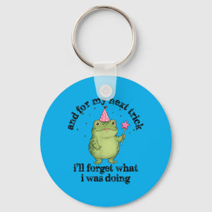 And For Next Trick Ill Forget What Was Doing Frog Key Ring