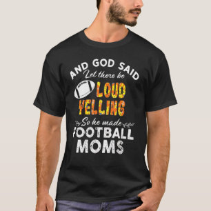 And God Said Let There Be Louds Yelling Football M T-Shirt