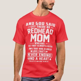 And God Said Let There Be Redhead Mom Who Has Ears T-Shirt