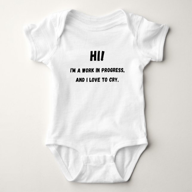 And I Love To Cry Funny Baby Bodysuit (Front)