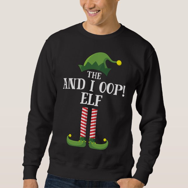 And I Oop! Elf Matching Family Christmas Party Sweatshirt (Front)