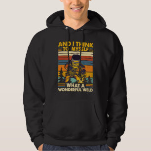 And I Think To Myself What A Wonderful Weld Tee s