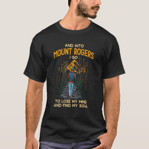 And Into Mount Rogers I Go Hiking Virginia Hiker V T-Shirt