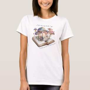 And Into My Book I Go To Lose My Mind And Find.... T-Shirt