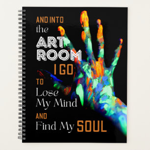 And Into The Art Room I Go, Gift for Artist Planner
