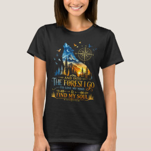 And into the forest go to lose mind camping wolf T-Shirt