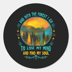 And Into The Forest I Go Hiking Camping Summer Cam Classic Round Sticker