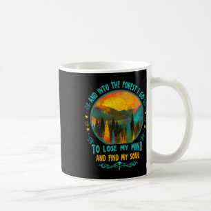 And Into The Forest I Go Hiking Camping Summer Cam Coffee Mug
