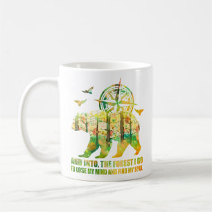 And Into The Forest I Go I Lose My Mind And Find  Coffee Mug